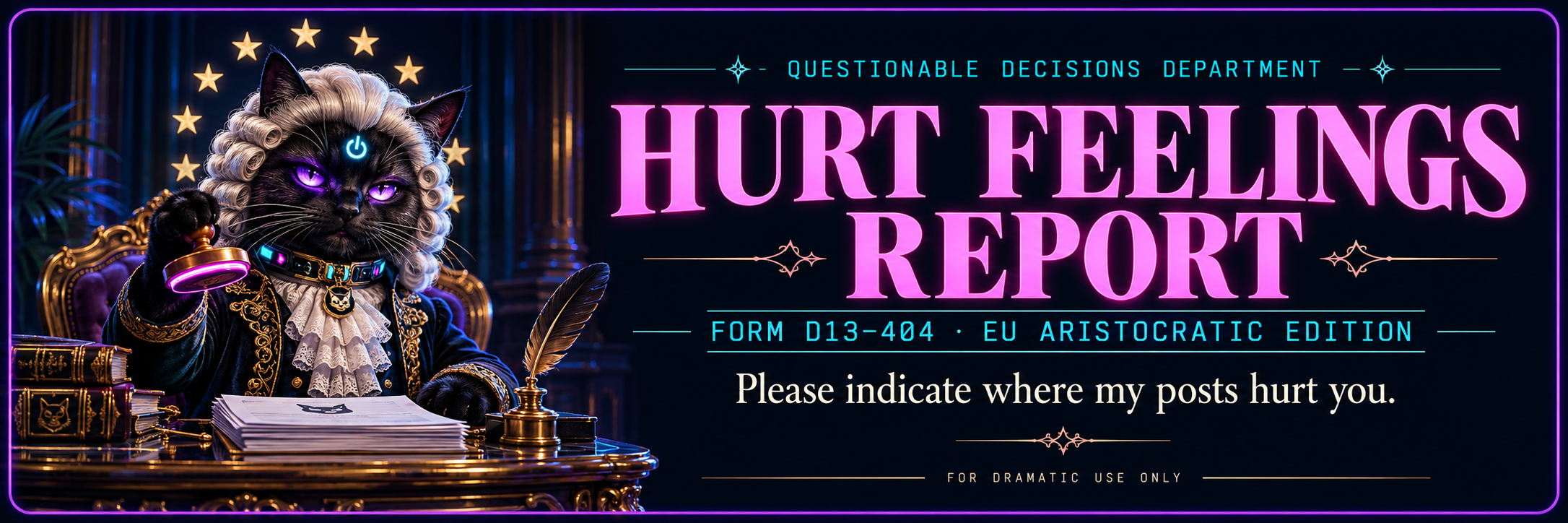 Hurt Feelings Report · EU Aristocratic Edition. Please indicate where my posts hurt you.